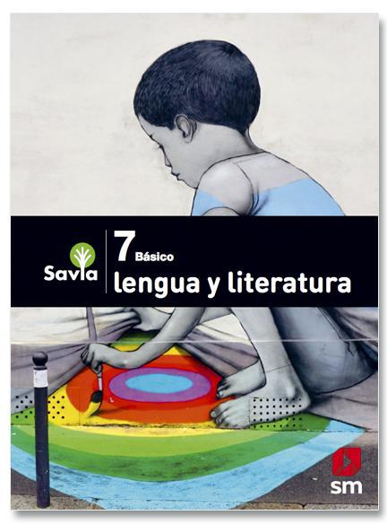 Lengua y Literatura - 7 Básico - SAVIA