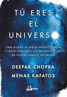 Tú Eres el Universo - Deepak Chopra, Menas Kafatos