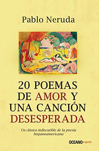 20 Poemas de amor y una canción desesperada - Pablo Neruda