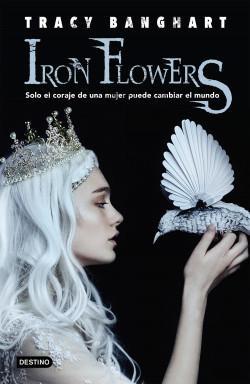 Iron Flowers - Tracy Banghart