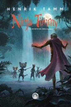 Ninja Timmy y El Secreto de Simio Blanco (Vol. 3) - Henrik Tamm