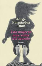 Las mujeres más solas del mundo - Jorge Fernandez Díaz