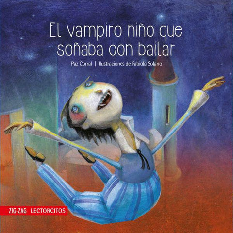 El Vampiro Niño Que Soñaba Con Bailar - Paz Coreal