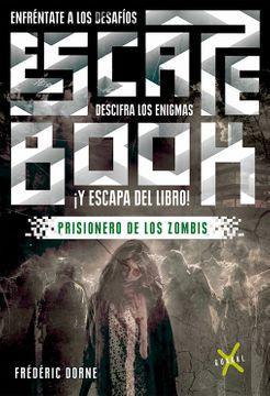 Escape Book- Prisionero de los Zombies - Varios Autores
