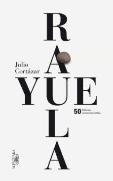 Rayuela (Edicion Conmemorativa) - Julio Cortazar