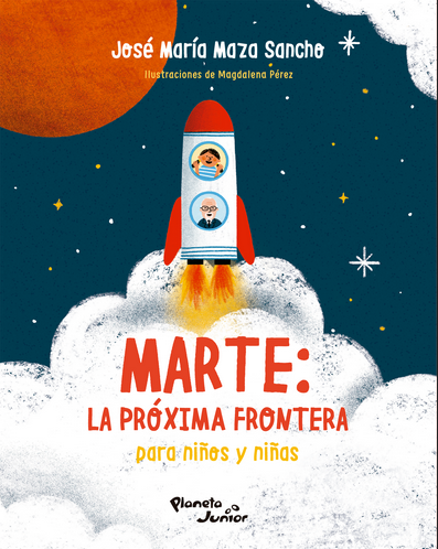 Marte: La proxima frontera para niños y niñas - José Maza