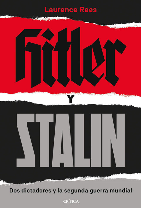 Hitler y Stalin. Dos dictadores y la segunda guerra mundial - Laurence Rees