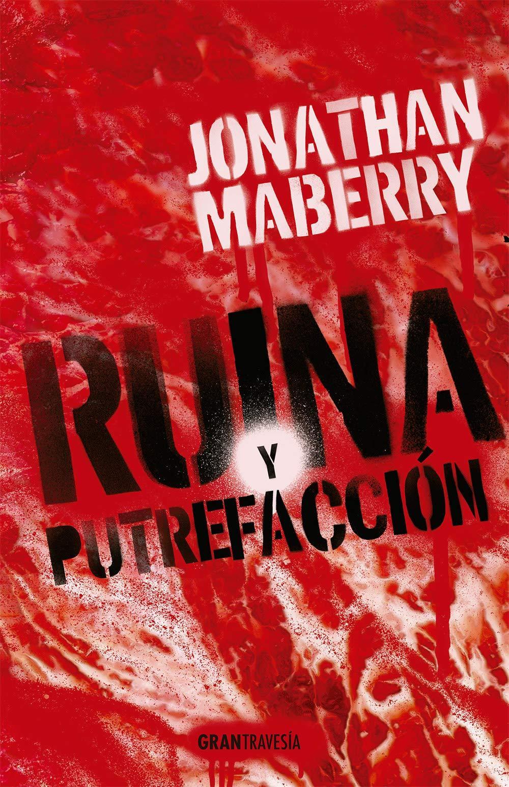 Ruina y Putrefaccion (Saga Ruina y Putrefaccion 1) - Jonathan Maberry