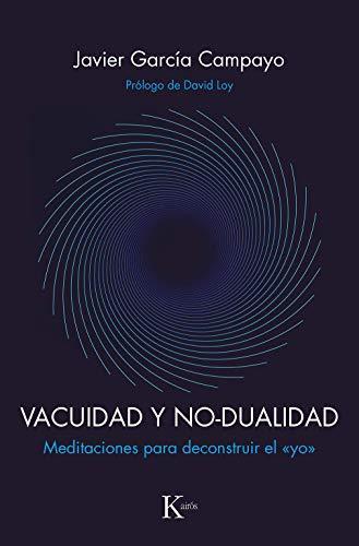 Vacuidad y No Dualidad - Javier Garcia Campayo