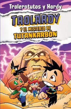 Trolardy y el Misterio de Tutankarbon - Trolerotutos y Hardy