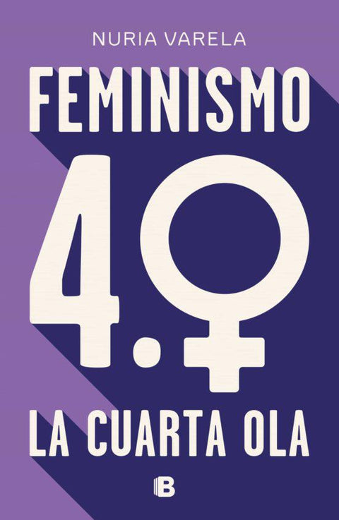 Feminismo 4.0 La cuarta ola - Nuria Varela