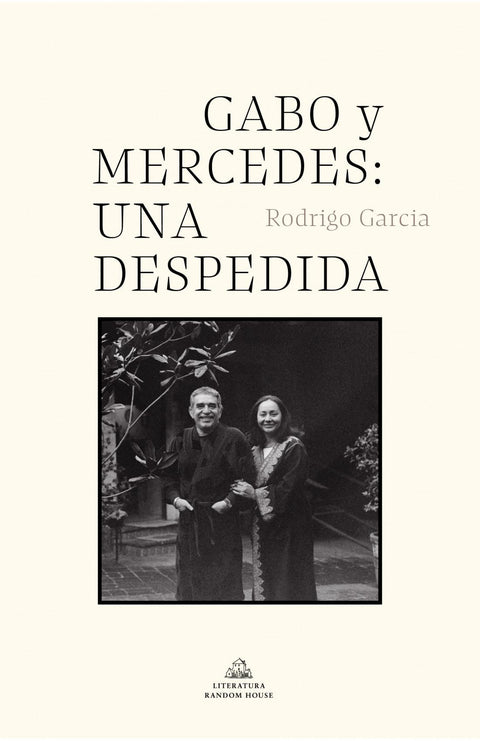 Gabo y Mercedes: Una Despedida - Rodrigo Garcia