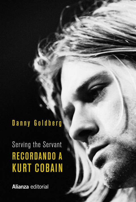 Serving The Servant: Recordando a Kurt Cobain - Danny Goldberg