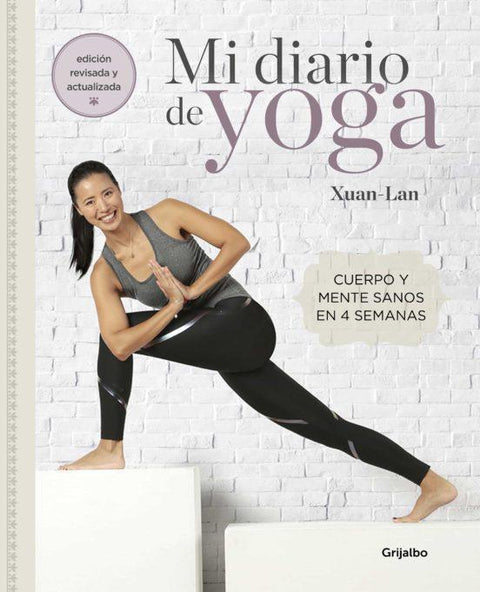 Mi Dario de Yoga: Cuerpo y Mente Sanos en 4 Semanas - Xuan Lan