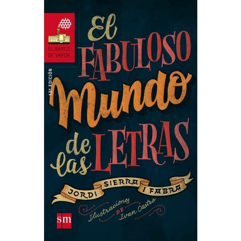 El Fabuloso Mundo De Las Letras - Jordi Sierra Fabra
