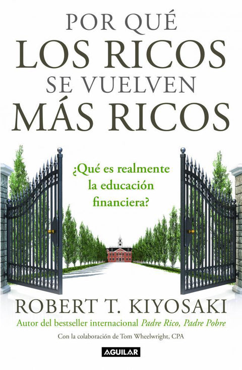 Por que los ricos se vuelven mas ricos -  Robert T. Kiyosaki