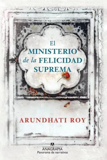 El ministerio de la felicidad suprema - Arundhati Roy