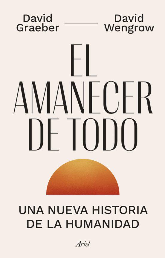 El Amanecer de Todo - David Graeber