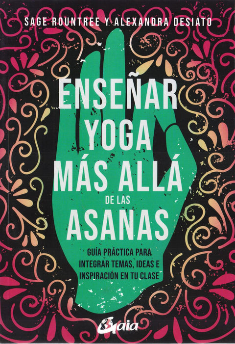 Enseñar Yoga mas alla de las Asanas - Sager Rountree | Alexandra DeSiato