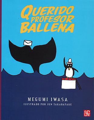Querido Profesor Ballena - Megumi Iwasa