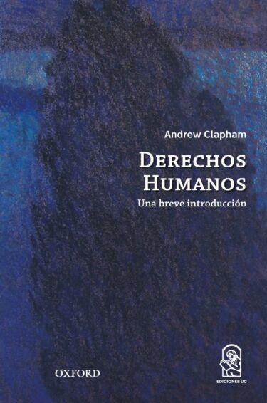 Derechos Humanos Una Breve Introduccion - Andrew Clapham