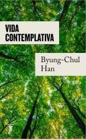 Vida Contemplativa - Byung-Chul Han