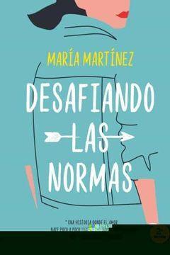 Desafiando las Normas - Maria Martinez