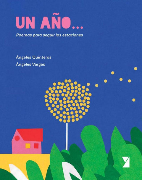 Un Año: Poemas para Seguir las Estaciones - Angeles Quinteros y Angeles Vargas