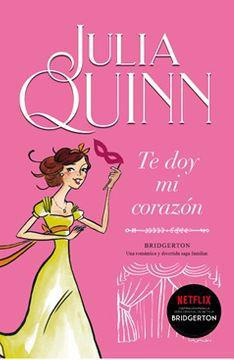 Te Doy mi Corazon (Bridgerton 3) - Julia Quinn