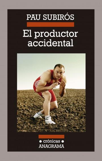 El productor accidental - Pau Subirós