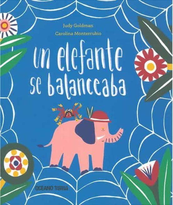 Un elefante se Balanceaba - Judy Goldman y Carolina Monterrubio