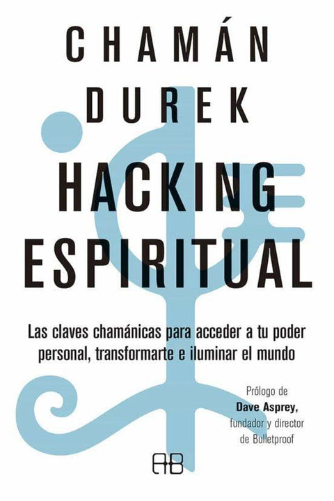 Hacking Espiritual - Chaman Durek