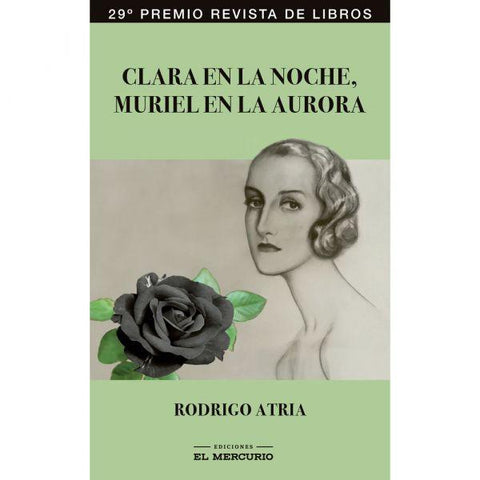 Clara en la noche, Muriel en la aurora - Rodrigo Atria