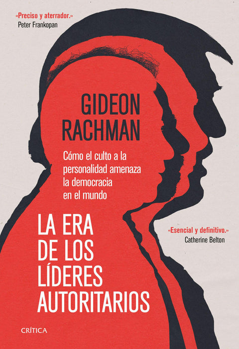 La era de los lideres autoritarios - Gideon Rachman