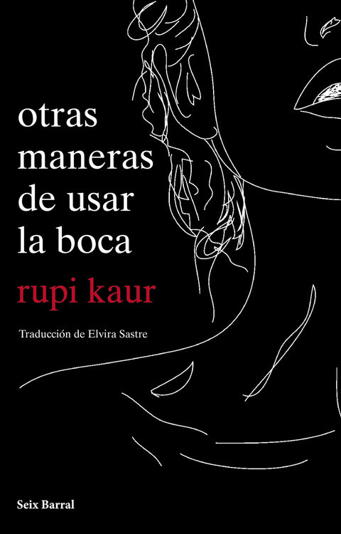 Otras Maneras de usar la boca - Rupi Kaur