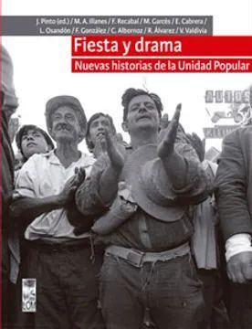 Fiesta y Drama , Nuevas Historias de la Unidad Popular - Varios Autores