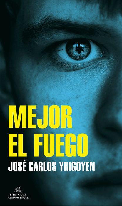 Mejor el Fuego - Jose Carlos Yrigoyen