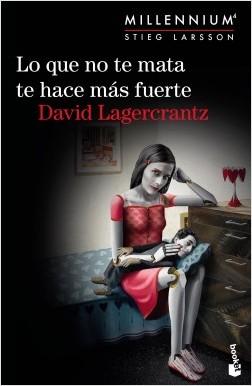 Lo Que No Te Mata Te Hace Mas Fuerte  Saga Millennium #4 Steig Larsson- David Lagercrantz