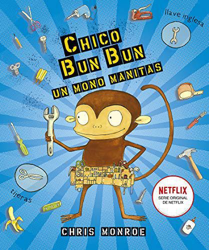 Chico Bun Bun: Un Mono Manitas - Chris Monroe