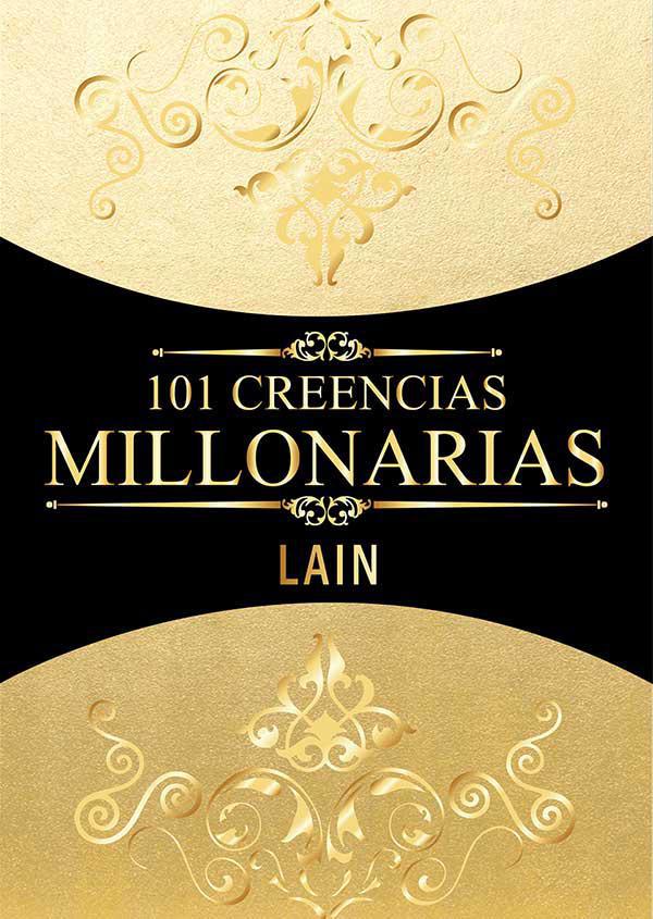101 Creencias Millonarias (Saga Millonario 4) - Lain Garcia