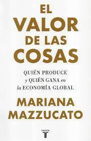El Valor de las Cosas - Mariana  Mazzucato