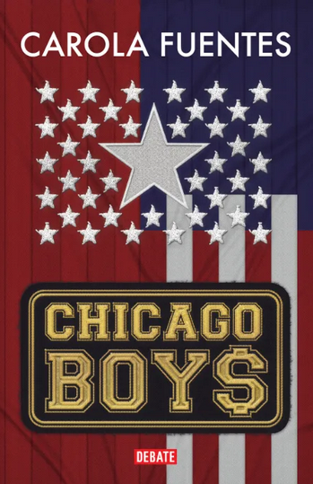 Chicago Boys - Carola Fuentes