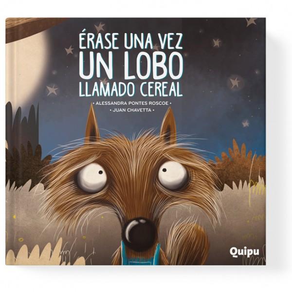 Erase una Vez un Lobo Llamado Cereal - Alessandra Pontes Roscoe