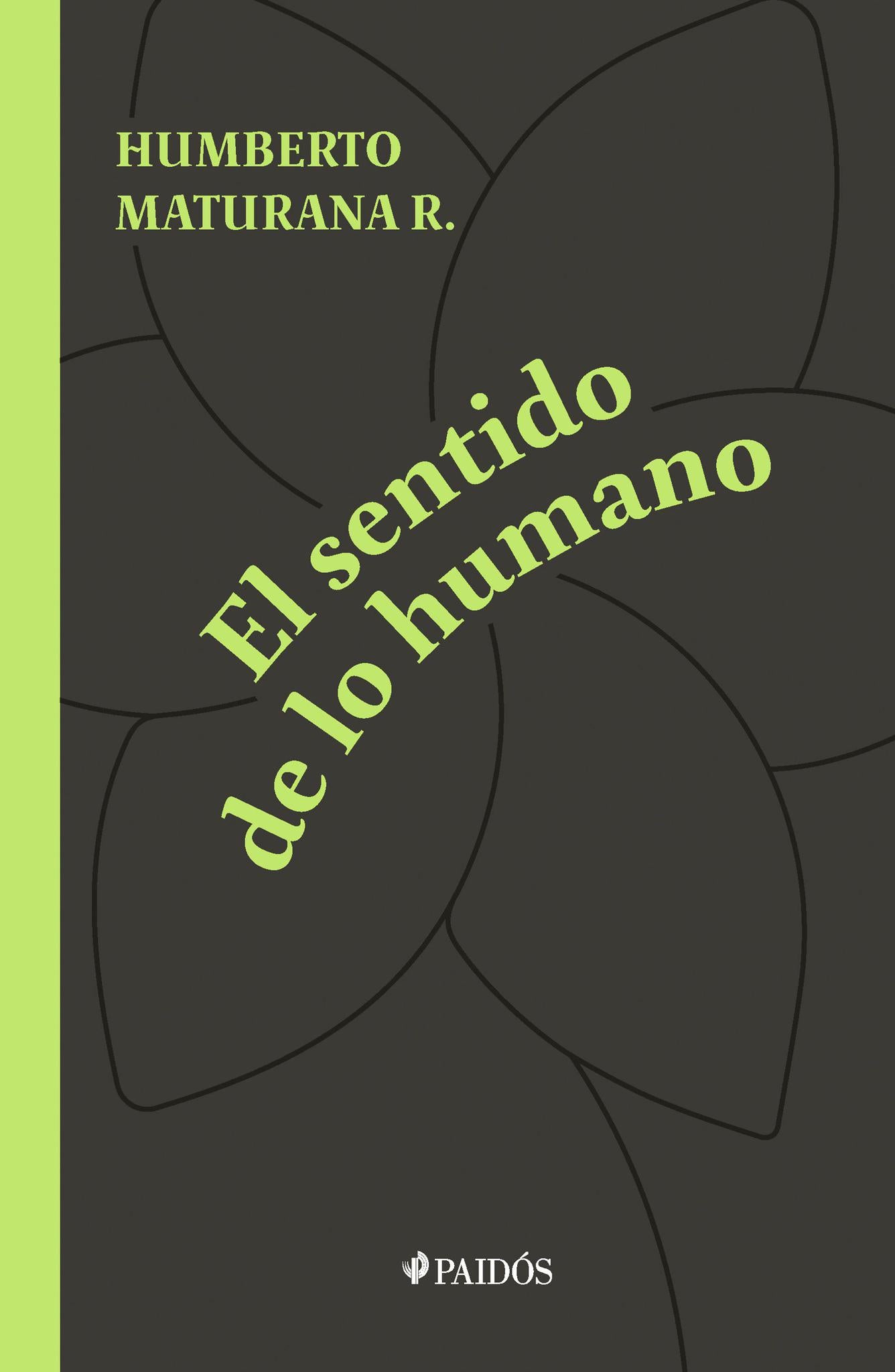 El sentido de lo humano - Humberto Maturana