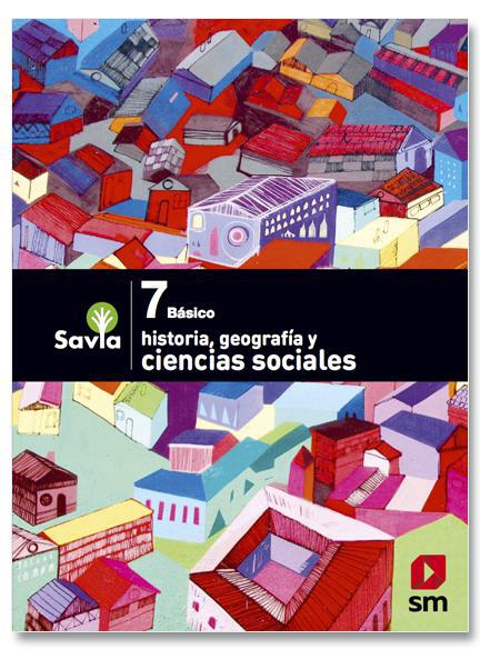 Set historia geografia y Ciencias Sociales 7 Basico - PROYECTO SAVIA