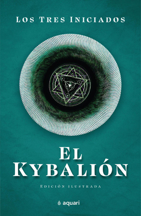 El Kybalion Edicion Ilustrada - Los Tres Iniciados