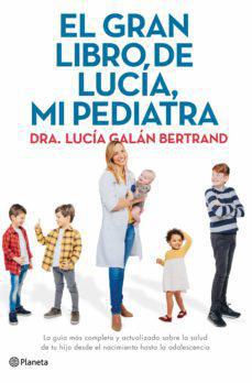 El Gran Libro de Lucía mi Pediatra - Lucía Galán Bertrand
