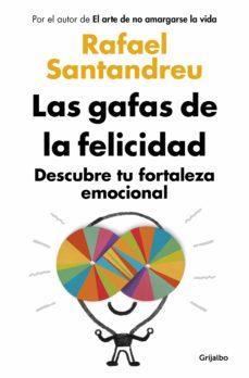 Las Gafas de la Felicidad - Rafael Santandreu