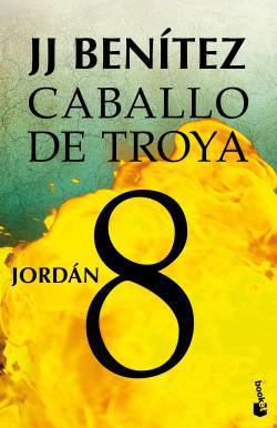 Caballo de Troya 8: Jordan - J.J. Benitez