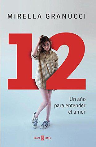 12 Un año Para Entender El Amor - Mirella Granucci